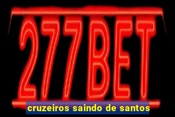 cruzeiros saindo de santos